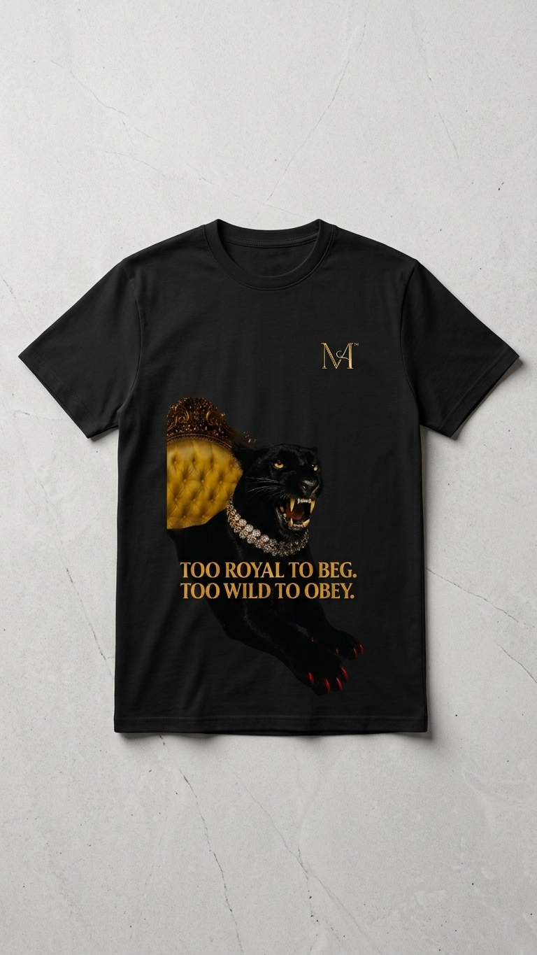 Too Royal to Beg, Too Wild to Obey – Black Panther Throne Tee